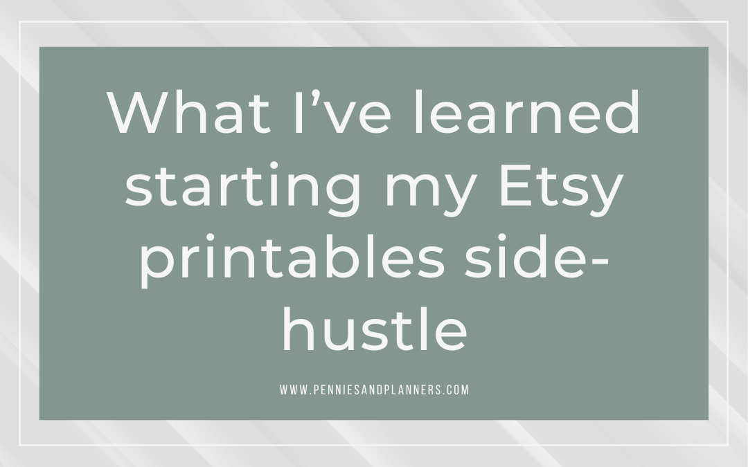 What I’ve learned starting my Etsy printables side-hustle