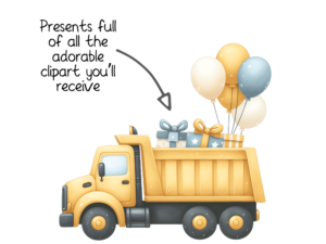 Dump truck clipart full of presents with text that reads "presents full of all the adorable clipart you'll receive"